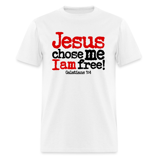 Jesus Chose Me, I Am Free - white