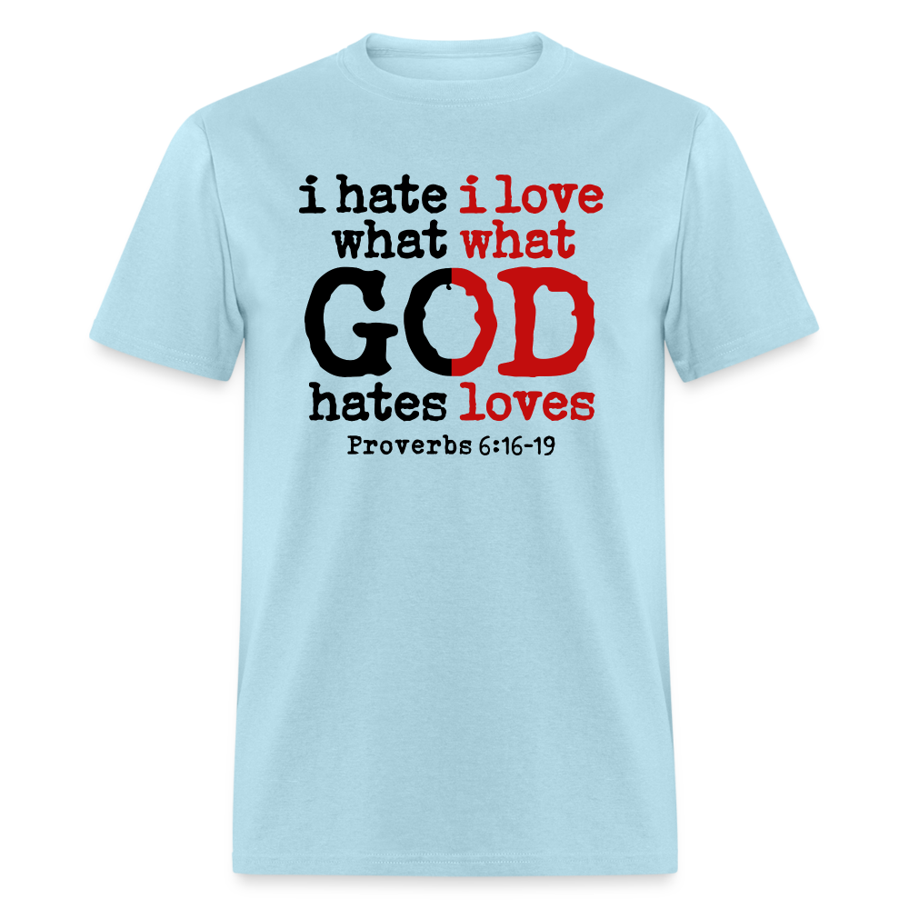 I Hate/Love What God Hates/Loves - powder blue