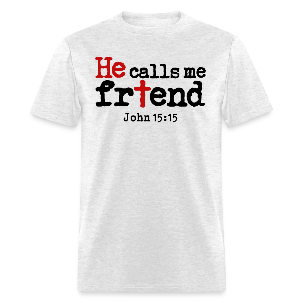 He Calls Me Friend - light heather gray
