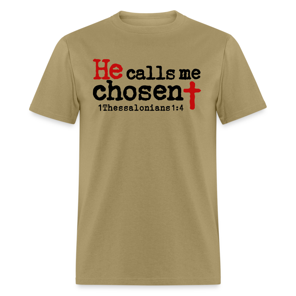 He Calls Me Chosen - khaki