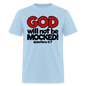 God Will Not Be Mocked - powder blue