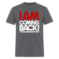 I Am Coming Back - charcoal