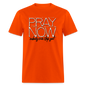 Pray Now - orange