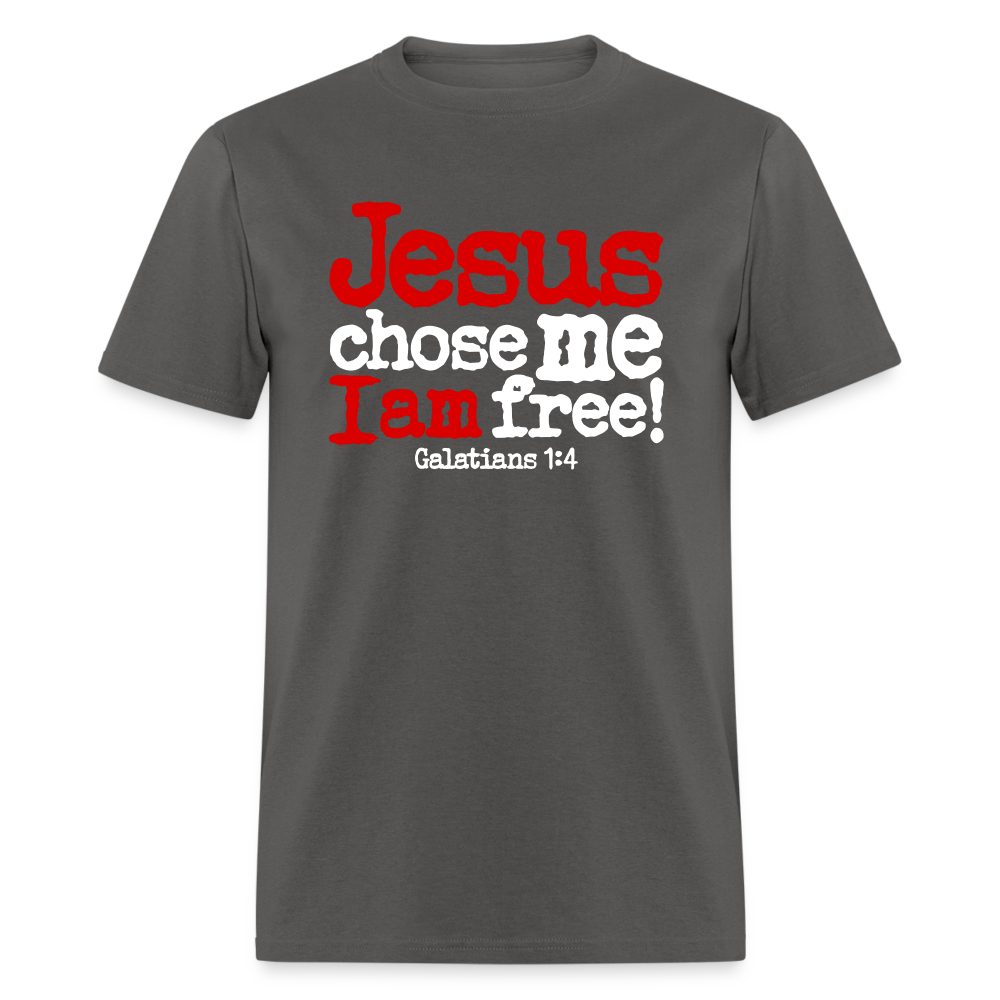 Jesus Chose Me, I Am Free - charcoal