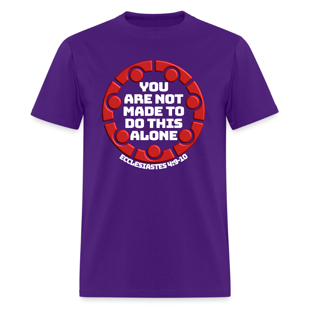 You Are Not Made To Do This Alone - purple
