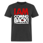 I Am Coming Back - heather black