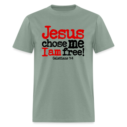 Jesus Chose Me, I Am Free - sage