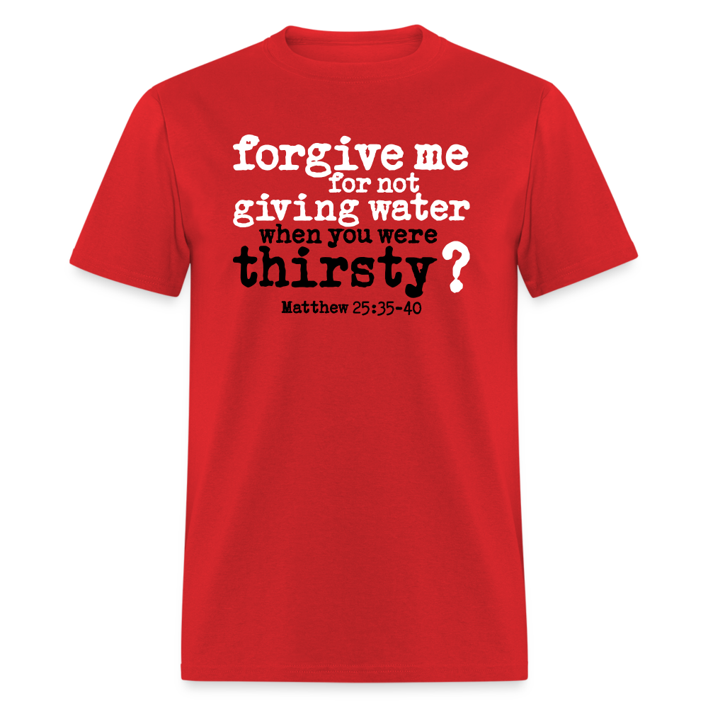 Forgive For Not Water - red