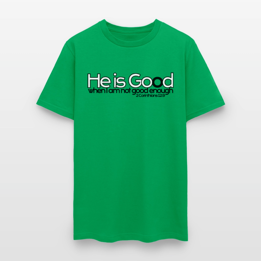 He Is Good When I Am Not - bright green
