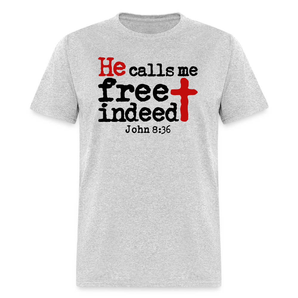 He Calls Me Free Indeed - heather gray