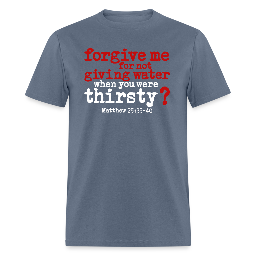 Forgive For Not Water - denim