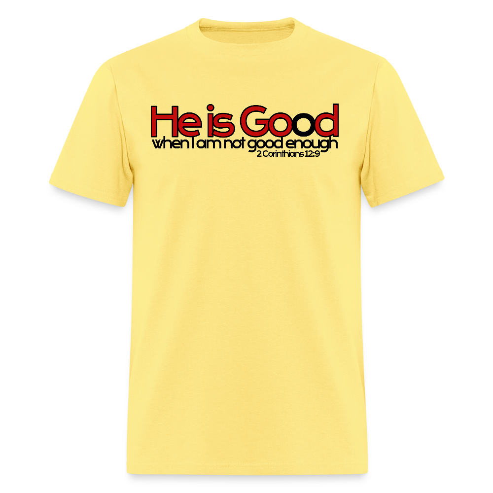 He Is Good When I Am Not - cornsilk