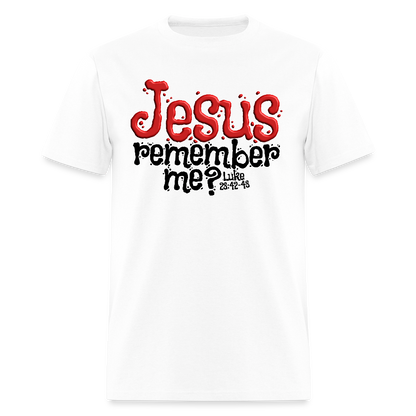 Jesus Remember Me - white