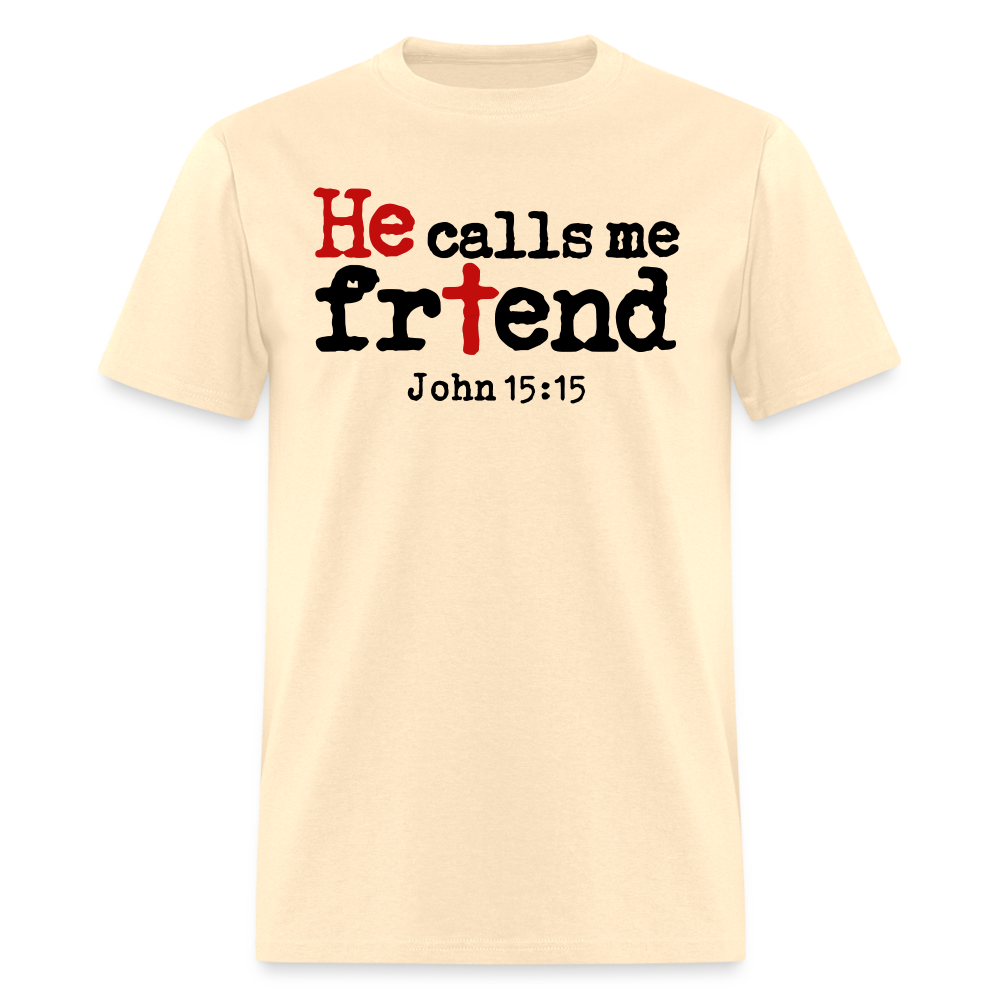 He Calls Me Friend - natural