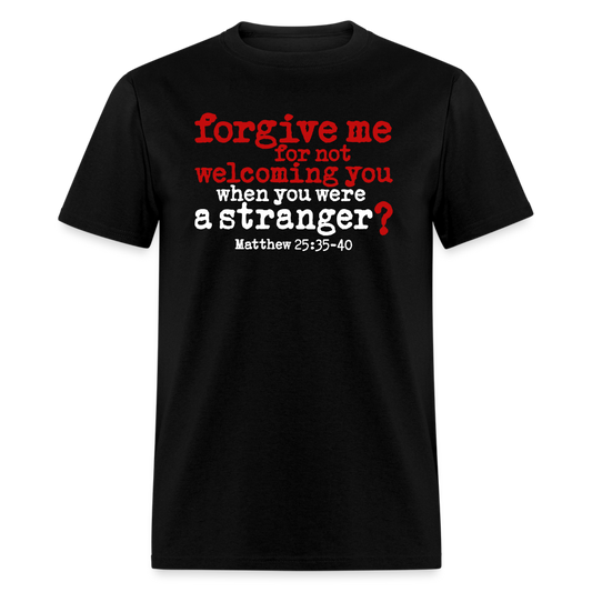 Forgive For Not Welcoming - black