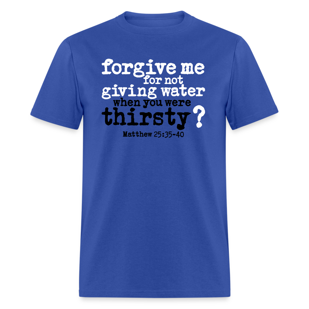 Forgive For Not Water - royal blue