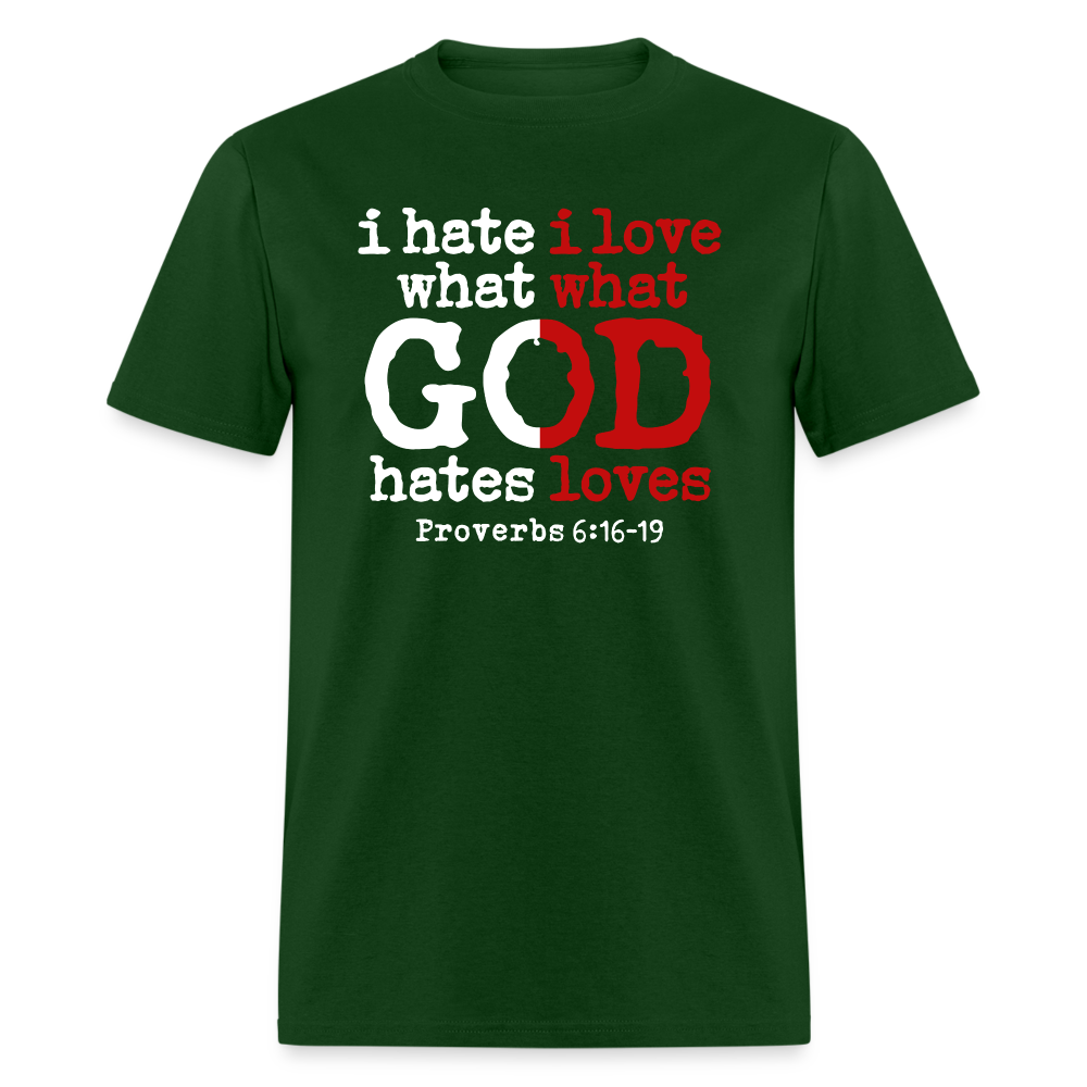 I Hate/Love What God Hates/Loves - forest green
