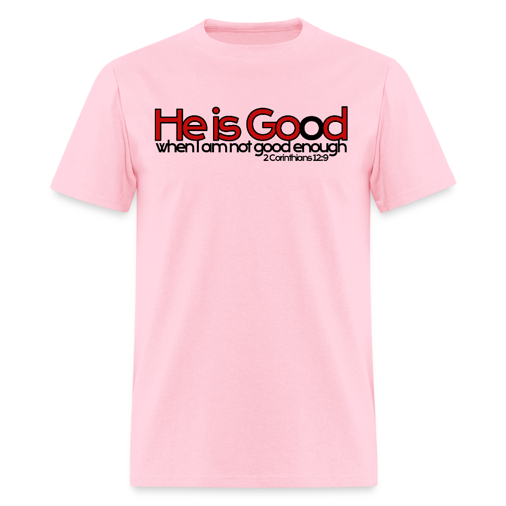 He Is Good When I Am Not - pink