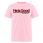 He Is Good When I Am Not - pink