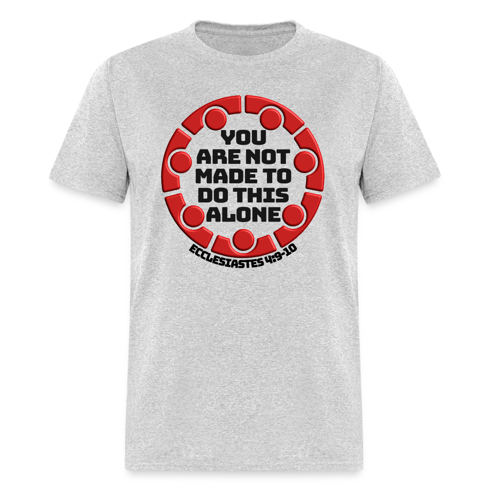 You Are Not Made To Do This Alone - heather gray