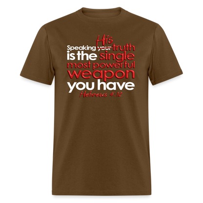 His Truth Single Most Powerful Weapon - brown