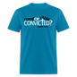 Comfortable Or Convicted - turquoise