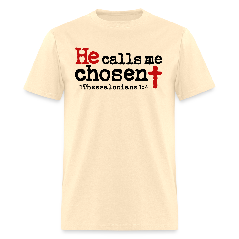 He Calls Me Chosen - natural