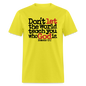 Don't Let the World Teach You Who God Is - yellow