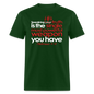 His Truth Single Most Powerful Weapon - forest green