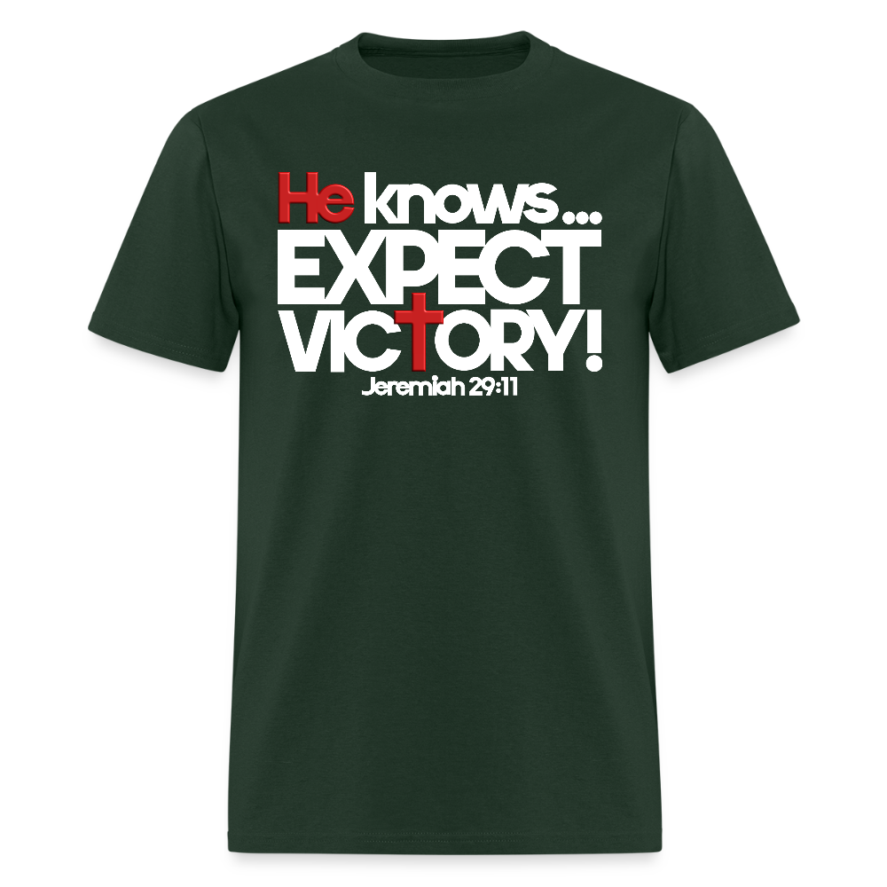 He Knows Expect Victory - forest green