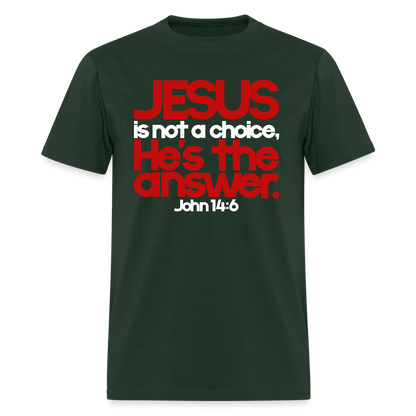 Jesus Is the Answer - forest green