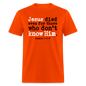 Jesus Died Even for Those Who Don't Know Him - orange