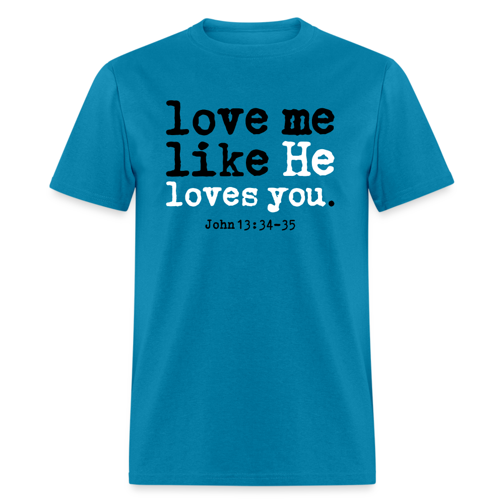 Love Me Like He Loves You - turquoise