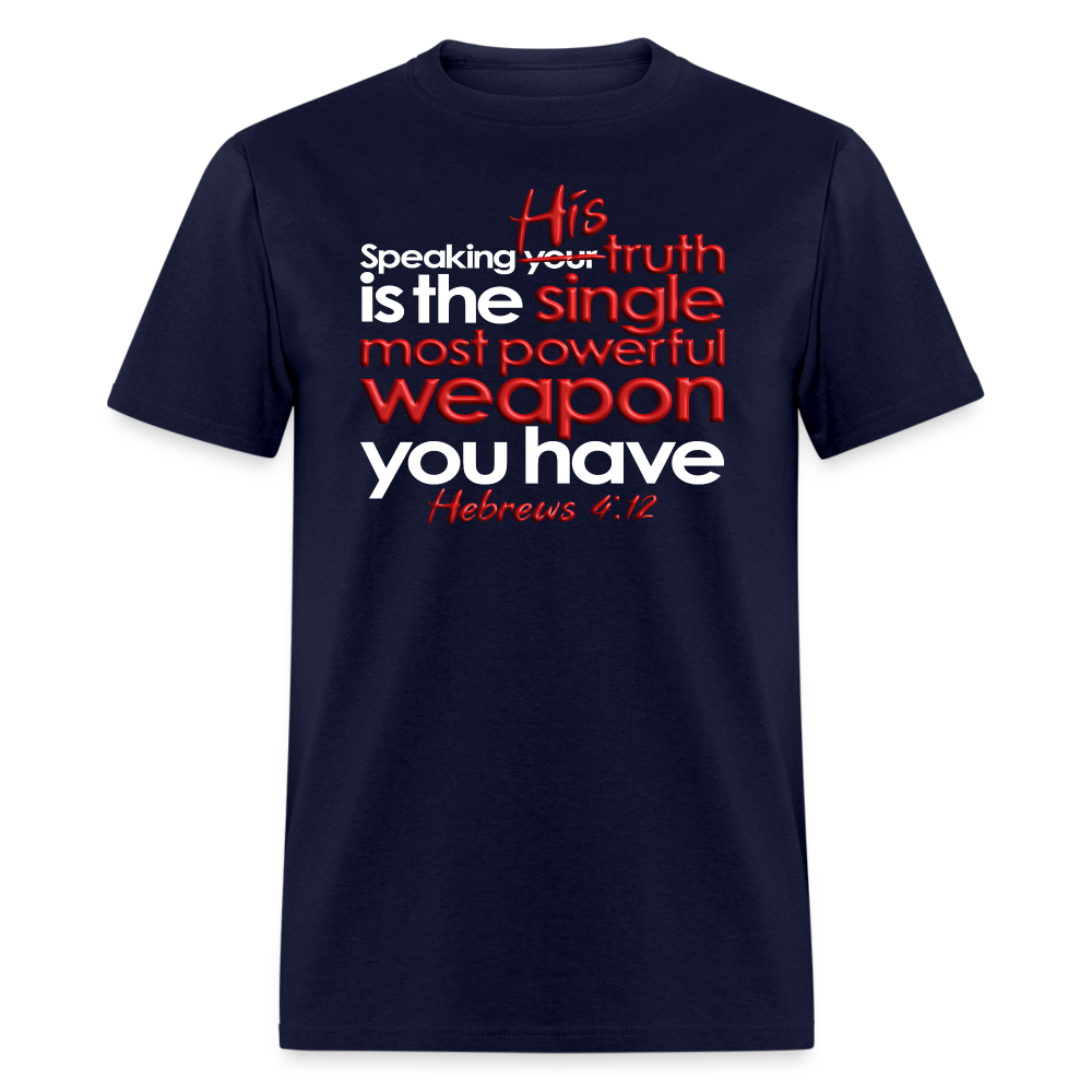 His Truth Single Most Powerful Weapon - navy