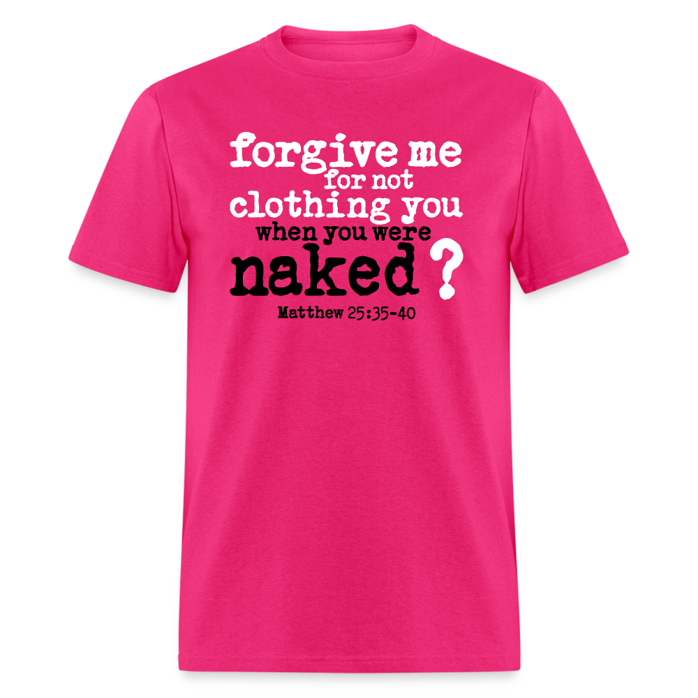 Forgive For Not Clothing - fuchsia