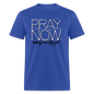 Pray Now - royal blue