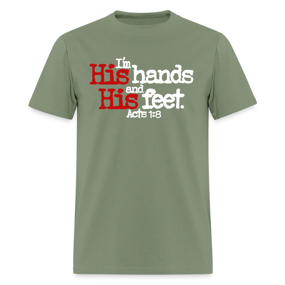 I'm His Hands His Feet - military green