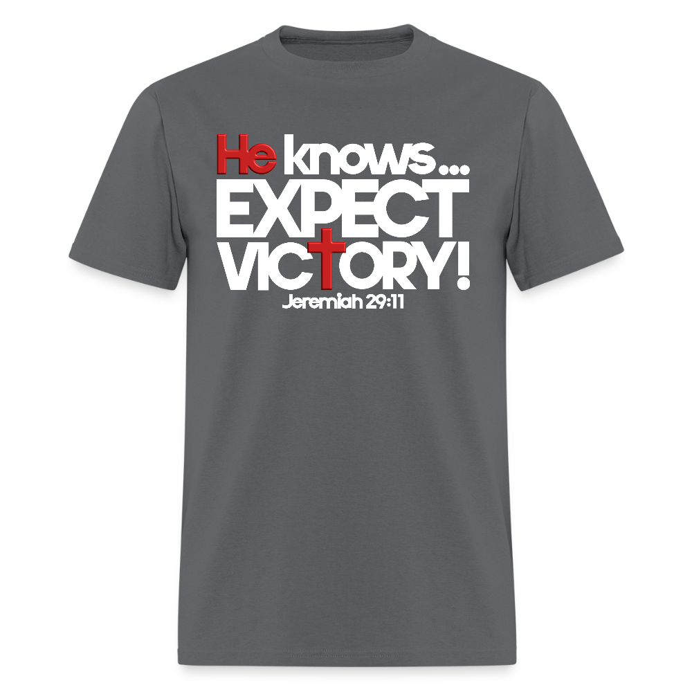 He Knows Expect Victory - charcoal