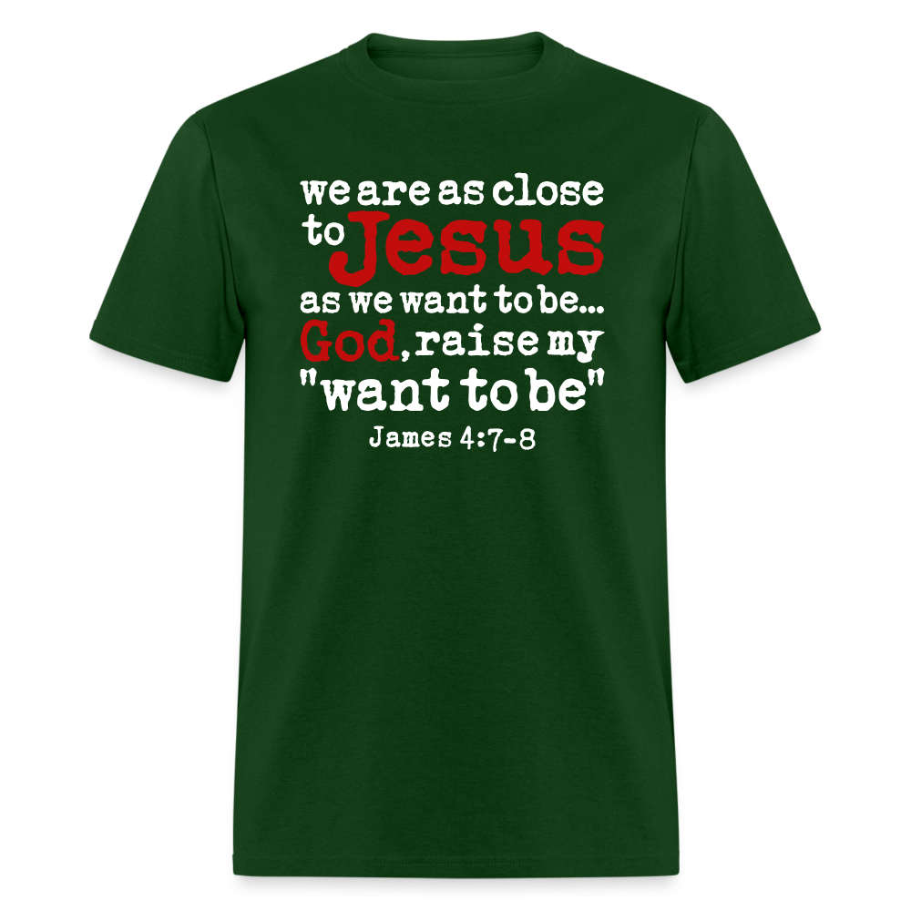 God Raise My Want To Be - forest green