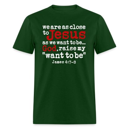 God Raise My Want To Be - forest green