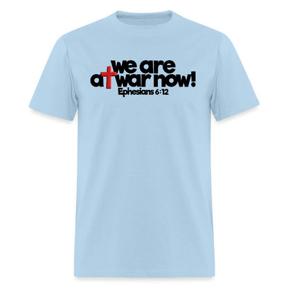 We Are At War Now! - powder blue