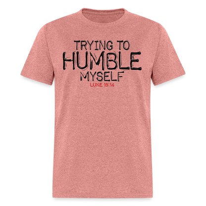 Trying to Humble Myself - heather mauve