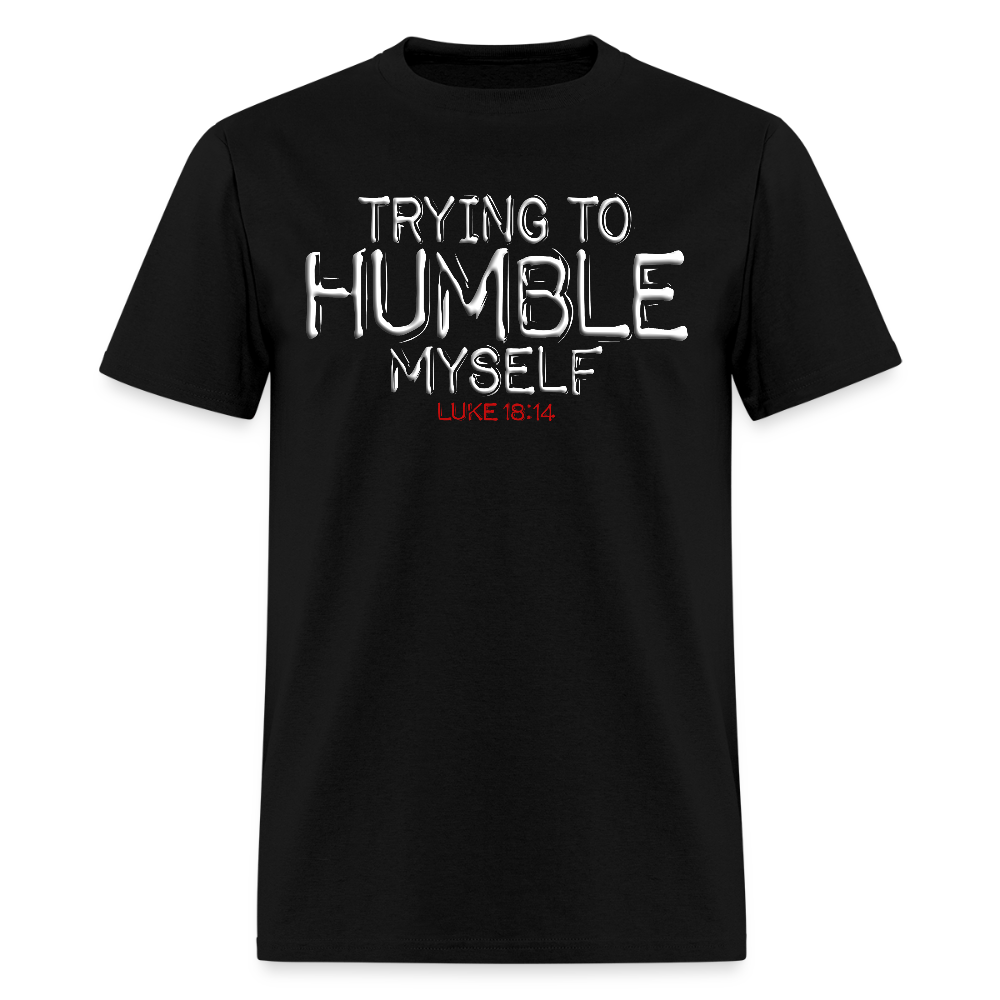 Trying to Humble Myself - black