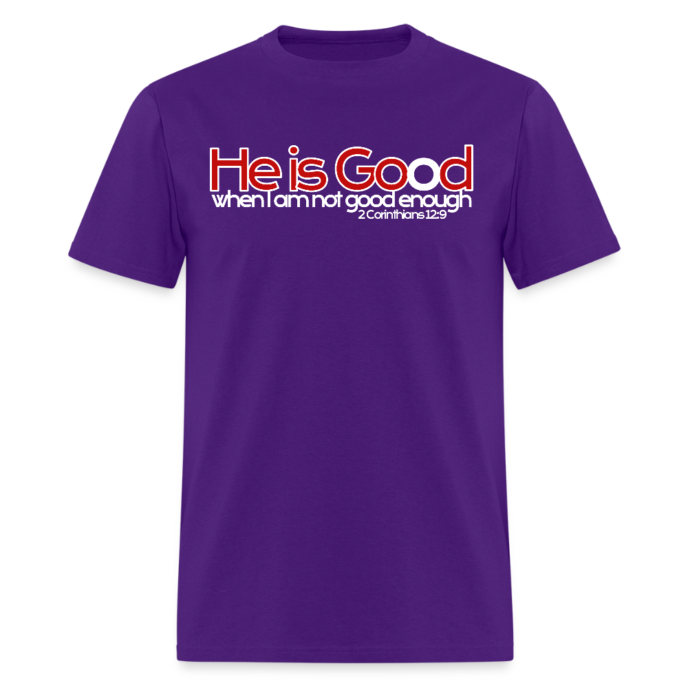 He Is Good When I Am Not - purple