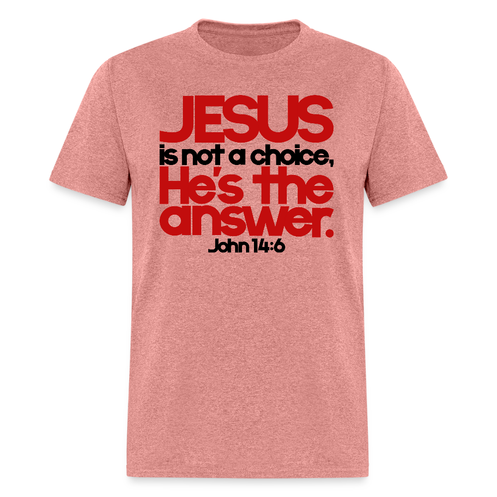 Jesus Is the Answer - heather mauve