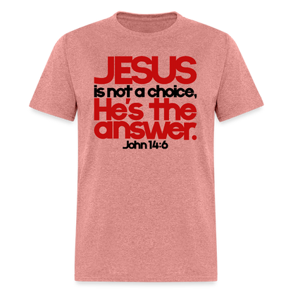 Jesus Is the Answer - heather mauve