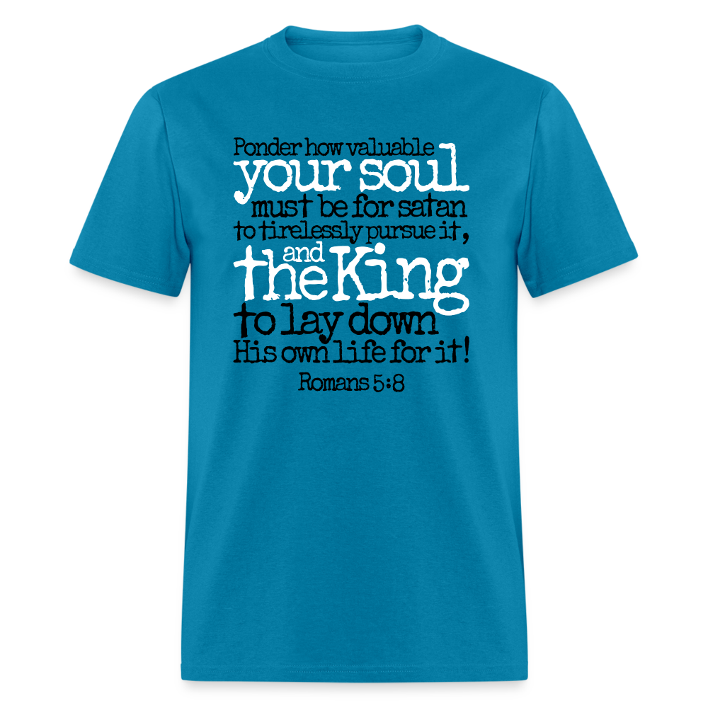 How Valuable Your Soul Must Be - turquoise