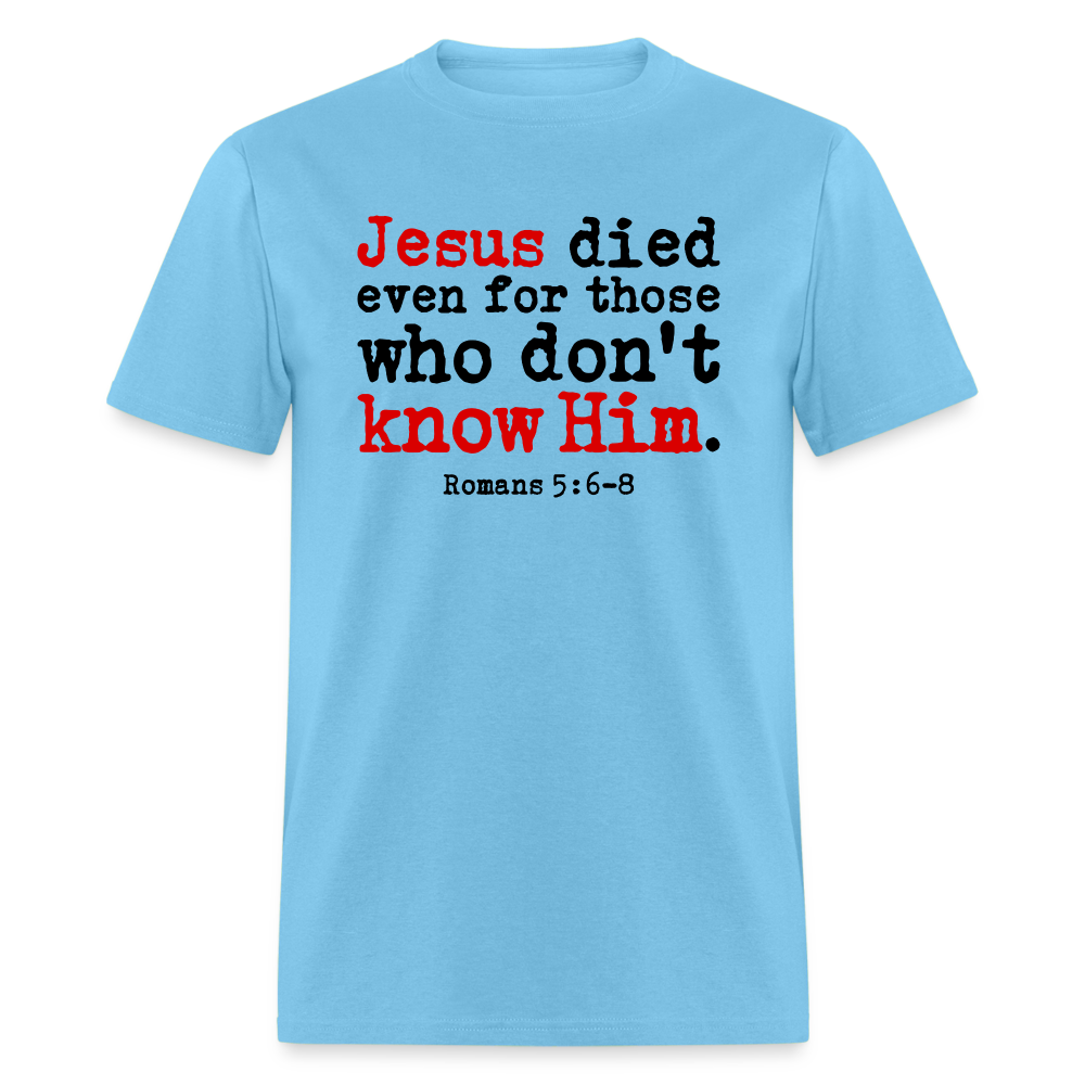 Jesus Died Even for Those Who Don't Know Him - aquatic blue