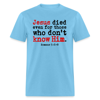 Jesus Died Even for Those Who Don't Know Him - aquatic blue