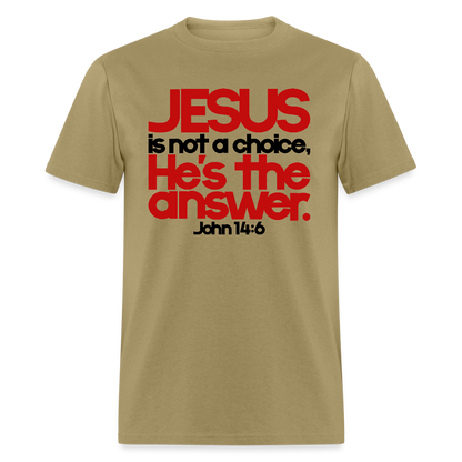 Jesus Is the Answer - khaki